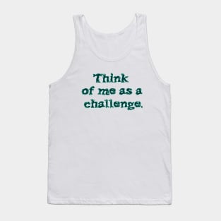 Think of me Tank Top